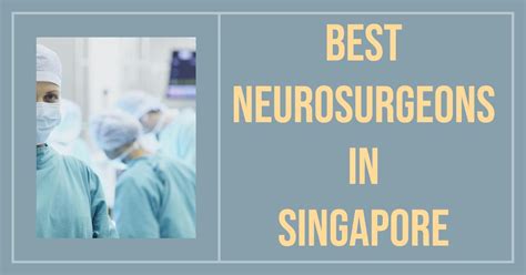 Neurosurgeon in Singapore .